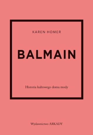Balmain. Historia kultowego domu mody