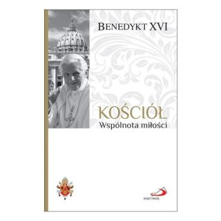 Fundamenty wiary T.3 Kościół. Wspólnota miłości
