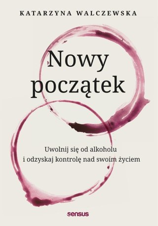 Nowy początek. Uwolnij się od alkoholu..