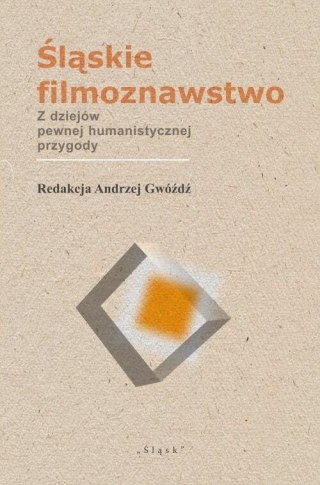 Śląskie filmoznawstwo. Z dziejów pewnej...