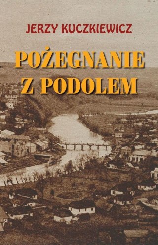 Pożegnanie z Podolem Wspomnienia