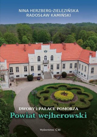 Dwory i pałace Pomorza. Powiat wejherowski