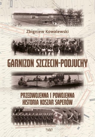 Garnizon Szczecin-Podjuchy. Przedwojenna i...