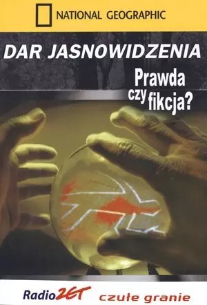 Dar jasnowidzenia. Prawda czy fikcja? Dar jasnowidzenia. Prawda czy fikcja?