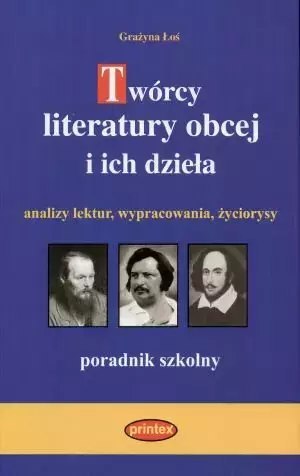 Twórcy literatury obcej i ich dzieła. Poradnik szkolny Twórcy literatury obcej i ich dzieła. Poradnik szkolny