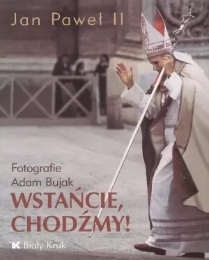 Wstańcie, chodźmy! Wstańcie, chodźmy!