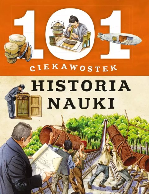 101 ciekawostek. Historia nauki 101 ciekawostek. Historia nauki
