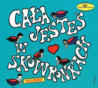Cała jesteś w skowronkach, CD