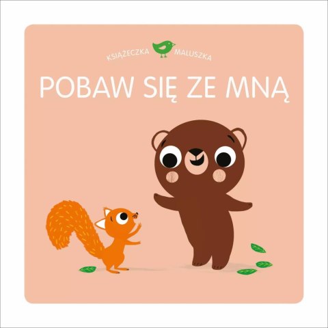 Książeczka maluszka. Pobaw się ze mną Książeczka maluszka. Pobaw się ze mną
