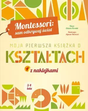 Montessori: sam odkrywaj świat. Moja pierwsza książka o kształtach