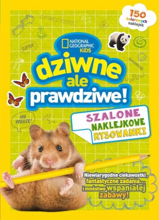 National Geographic Kids. Dziwne, ale prawdziwe! Szalone naklejkowe rysowanki