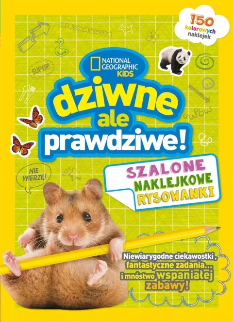National Geographic Kids. Dziwne, ale prawdziwe! Szalone naklejkowe rysowanki National Geographic Kids. Dziwne, ale prawdziwe! Szalone naklejkowe rysowanki