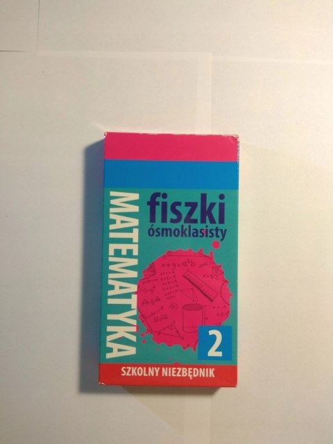 Szkolny niezbędnik. Fiszki ósmoklasisty. Matematyka, część 2 Szkolny niezbędnik. Fiszki ósmoklasisty. Matematyka, część 2
