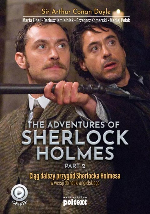 The Adventures of Sherlock Holmes, część 2. Ciąg dalszy przygód Sherlocka Holmesa w wersji do nauki angielskiego The Adventures of Sherlock Holmes, część 2. Ciąg dalszy przygód Sherlocka Holmesa w wersji do nauki angielskiego