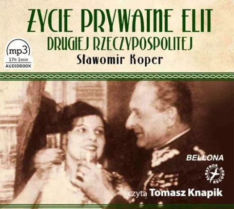 Życie prywatne elit Drugiej Rzeczypospolitej. Audiobook Życie prywatne elit Drugiej Rzeczypospolitej. Audiobook