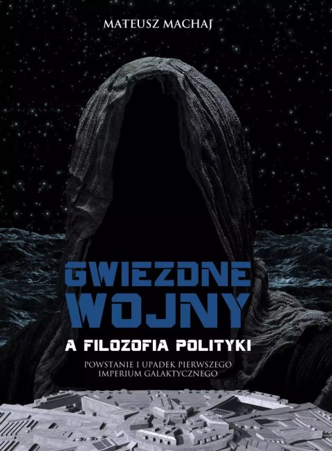 Gwiezdne wojny a filozofia polityki Gwiezdne wojny a filozofia polityki