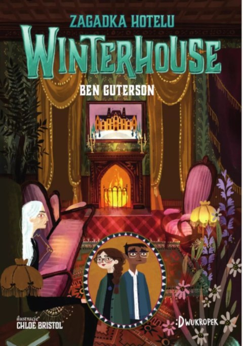 Hotel Winterhouse. Tom 3. Zagadka hotelu Winterhouse Hotel Winterhouse. Tom 3. Zagadka hotelu Winterhouse