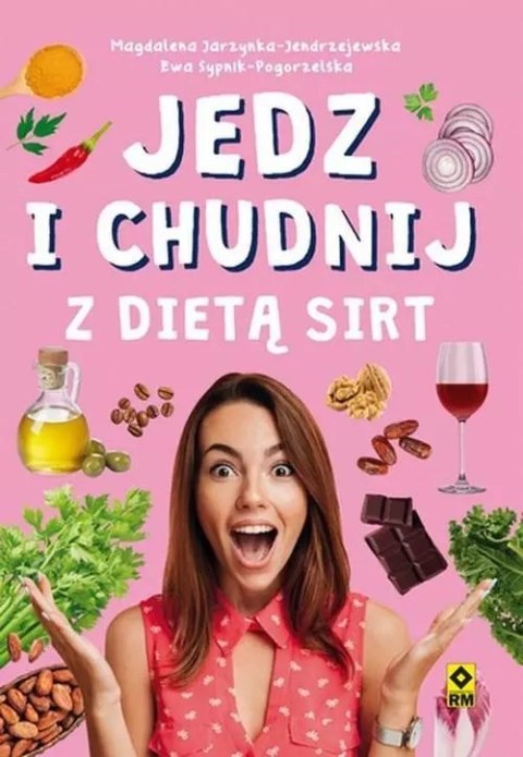 Jedz i chudnij z dietą SIRT Jedz i chudnij z dietą SIRT