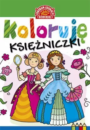 Koloruję. Księżniczki Koloruję. Księżniczki