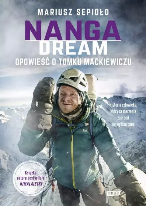 Nanga Dream. Opowieść o Tomku Mackiewiczu Nanga Dream. Opowieść o Tomku Mackiewiczu