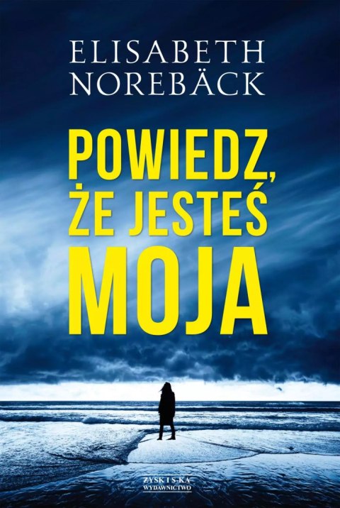 Powiedz, że jesteś moja Powiedz, że jesteś moja