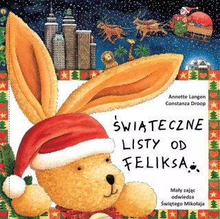 Świąteczne listy od Feliksa.Tom 4.Mały zając odwiedza Świętego Mikołaja
