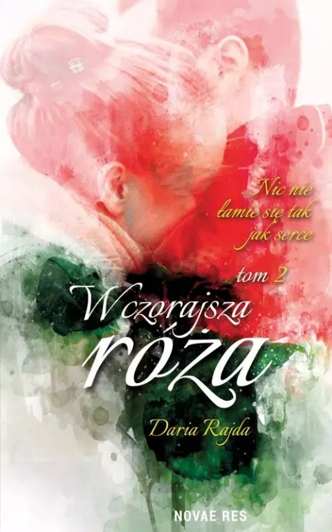 Wczorajsza róża. Tom 2 Wczorajsza róża. Tom 2