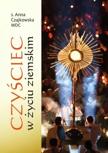 Czyściec w życiu ziemskim Czyściec w życiu ziemskim