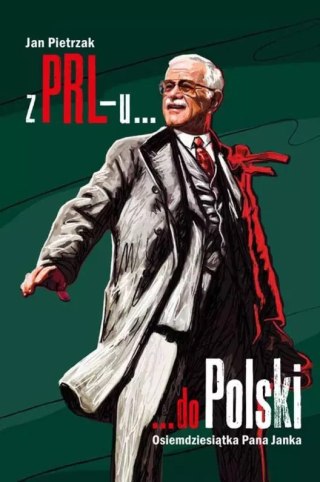 Z PRL-u do Polski. Osiemdziesiątka Pana Janka