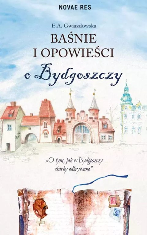 Baśnie i opowieści o Bydgoszczy Baśnie i opowieści o Bydgoszczy
