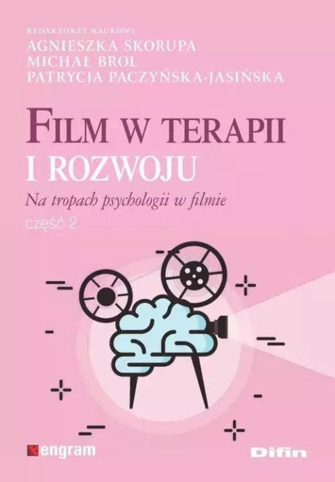 Film w terapii i rozwoju. Na tropach psychologii w filmie. Część 2 Film w terapii i rozwoju. Na tropach psychologii w filmie. Część 2
