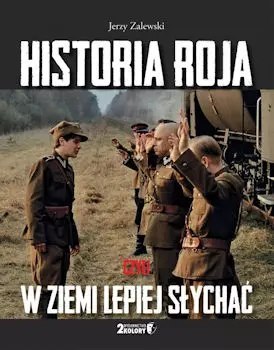 Historia Roja, czyli w ziemi lepiej słychać Historia Roja, czyli w ziemi lepiej słychać