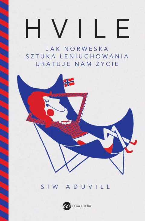 Hvile. Jak norweska sztuka leniuchowania uratuje nam życie Hvile. Jak norweska sztuka leniuchowania uratuje nam życie