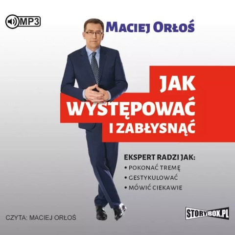 Jak występować i zabłysnąć. Audiobook (wydanie 2) Jak występować i zabłysnąć. Audiobook (wydanie 2)