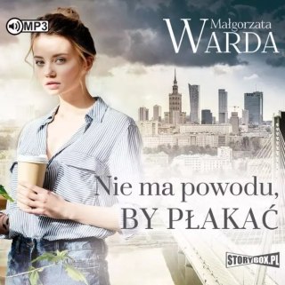 Nie ma powodu, by płakać