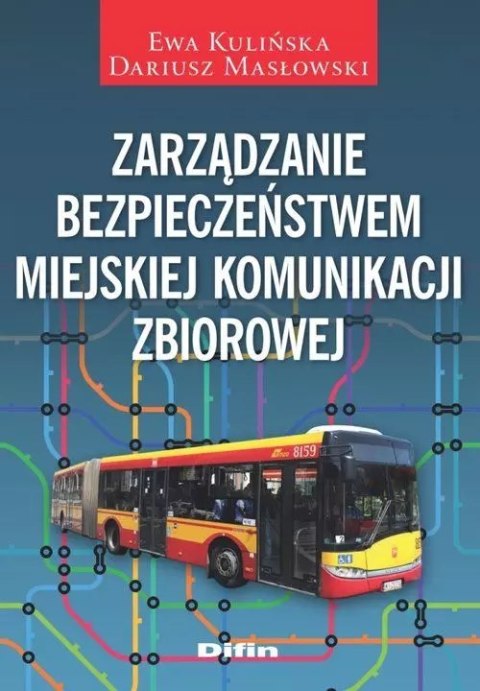 Zarządzanie bezpieczeństwem miejskiej komunikacji zbiorowej Zarządzanie bezpieczeństwem miejskiej komunikacji zbiorowej