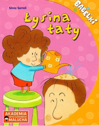 Bąbelki. Łysina taty
