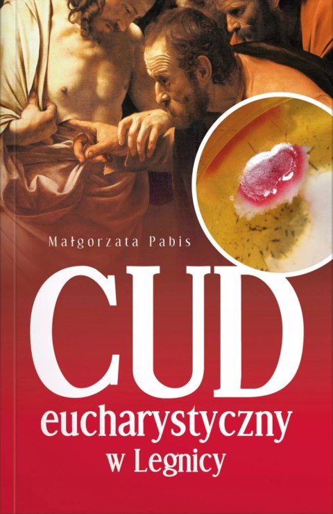 Cud Eucharystyczny w Legnicy Cud Eucharystyczny w Legnicy