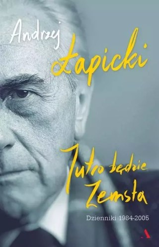 Jutro będzie Zemsta. Dzienniki 1984-2005