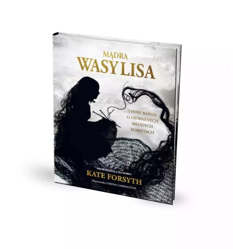 Mądra Wasylisa i inne baśnie o odważnych młodych kobietach Mądra Wasylisa i inne baśnie o odważnych młodych kobietach