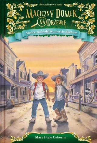 Magiczny domek na drzewie. Tom 10. Słońce zachodzi w mieście duchów