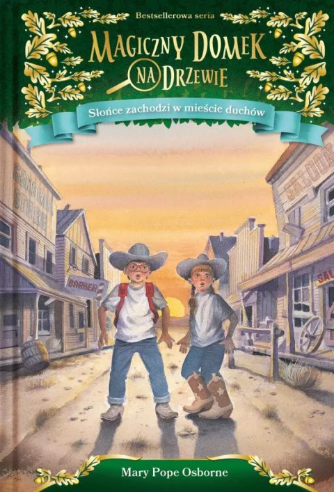 Magiczny domek na drzewie. Tom 10. Słońce zachodzi w mieście duchów Magiczny domek na drzewie. Tom 10. Słońce zachodzi w mieście duchów
