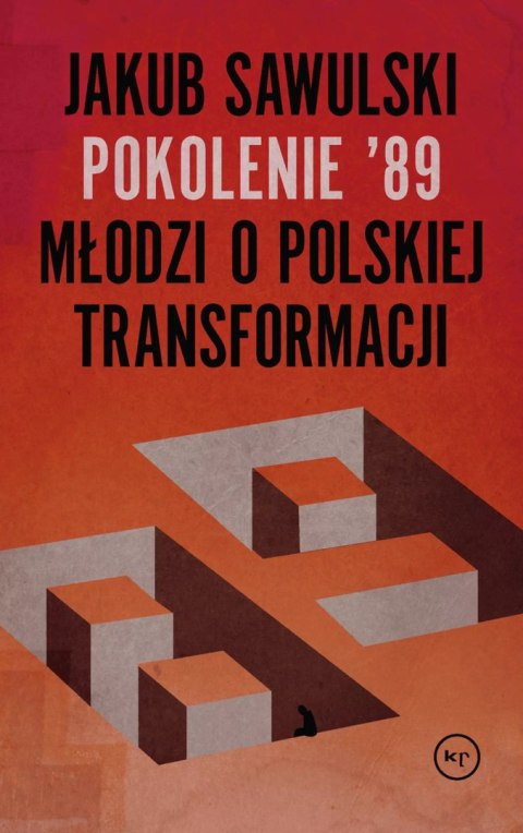 Pokolenie '89. Młodzi o polskiej transformacji Pokolenie '89. Młodzi o polskiej transformacji
