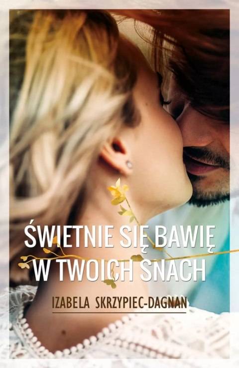 Świetnie się bawię w twoich snach Świetnie się bawię w twoich snach