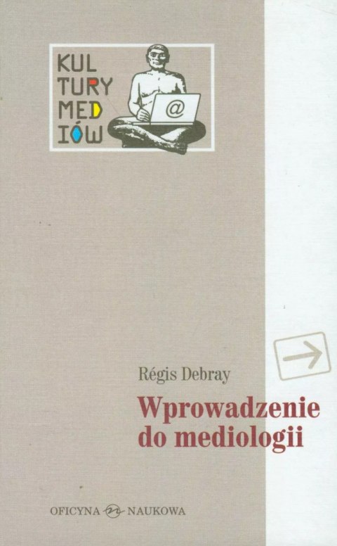 Wprowadzenie do mediologii Wprowadzenie do mediologii