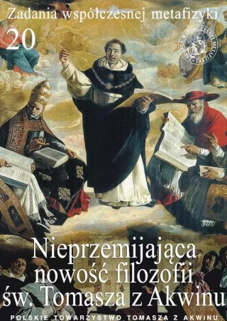 Zadania współczesnej metafizyki. Tom 20. Nieprzemijająca nowość filozofii św. Tomasza z Akwinu
