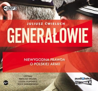Generałowie. Niewygodna prawda o polskiej armii. Audiobook