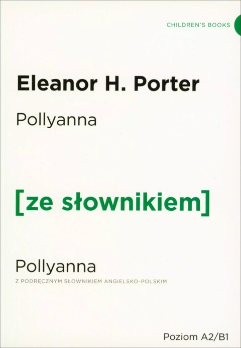 Pollyanna z podręcznym słownikiem angielsko-polskim Pollyanna z podręcznym słownikiem angielsko-polskim