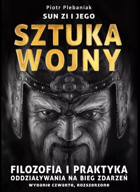 Sun Zi i jego sztuka wojny. Filozofia i praktyka oddziaływania na bieg zdarzeń Sun Zi i jego sztuka wojny. Filozofia i praktyka oddziaływania na bieg zdarzeń