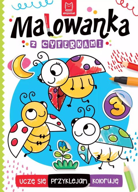 Uczę się, przyklejam, koloruję. Malowanka z cyferkami Uczę się, przyklejam, koloruję. Malowanka z cyferkami
